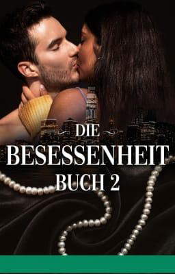 Die Besessenheit Buch 2