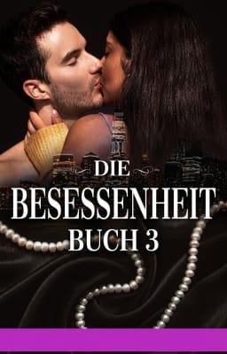 Cover image for Die Besessenheit Buch 3