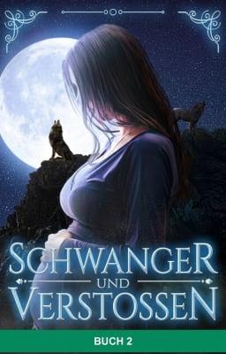 Cover image for Schwanger und verstoßen Buch 2