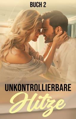 Cover image for Unkontrollierbare Hitze Buch 2