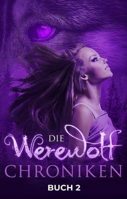 Die Werwolf Chroniken Buch 2