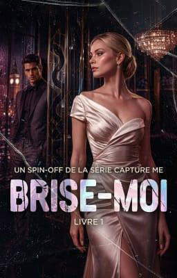 De Capture Moi : Brise-moi