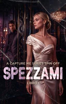 Cover image for Da Capture Me: Spezzami