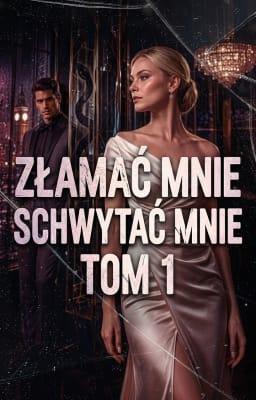 Cover image for Od Schwytać mnie: Złamać mnie
