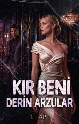 Derin Arzular'dan: Kır Beni