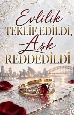 Evlilik Teklif Edildi, Aşk Reddedildi