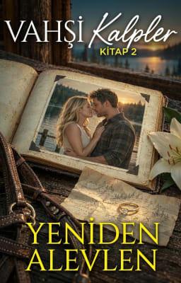 Cover image for Vahşi Kalpler. 2. Kitap. Yeniden Alevlendir