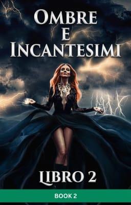 Cover image for Ombre e Incantesimi Libro 2
