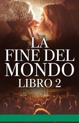La fine del mondo Libro 2