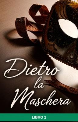 Dietro la Maschera Libro 2