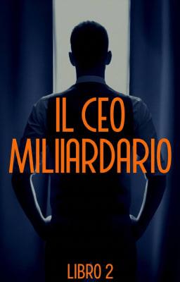 Il CEO miliardario Libro 2