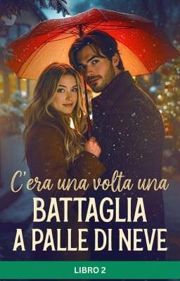 Cover image for C'era una volta una battaglia a palle di neve Libro 2