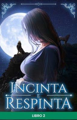 Cover image for Incinta e Respinta Libro 2