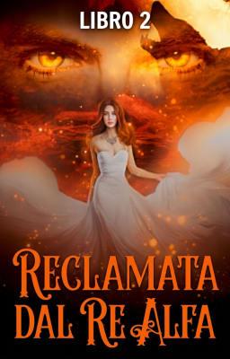 Cover image for Reclamata dal Re Alfa Libro 2