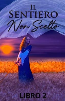 Cover image for Il Sentiero Non Scelto Libro 2