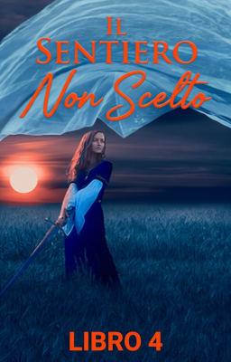 Cover image for Il Sentiero Non Scelto Libro 4