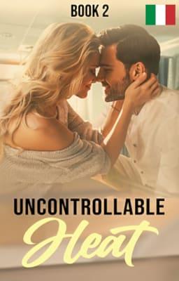 Cover image for Calore incontrollabile Libro 2