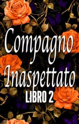 Cover image for Compagno inaspettato - Libro 1 & 2 Libro 2