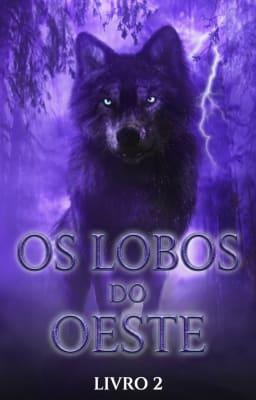 Cover image for Os Lobos do Oeste Livro 2