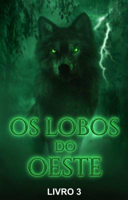 Cover image for Os Lobos do Oeste Livro 3