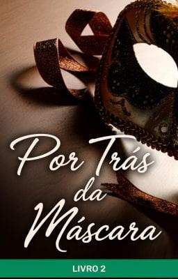 Por Trás da Máscara Livro 2