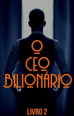 O CEO Bilionário Livro 2