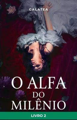 O Alfa do Milênio Livro 2