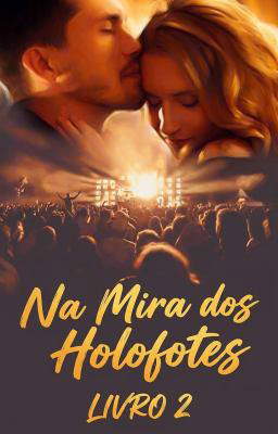 Na Mira dos Holofotes Livro 2