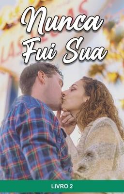 Cover image for Nunca Fui Sua Livro 2