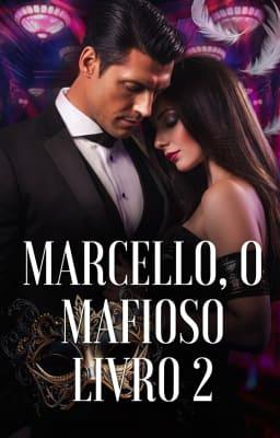 Marcello, o Mafioso Livro 2