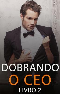 Dobrando o CEO Livro 2