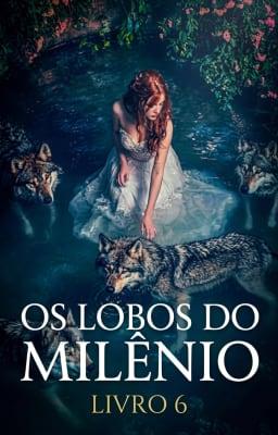 Cover image for Os Lobos do Milênio Livro 6
