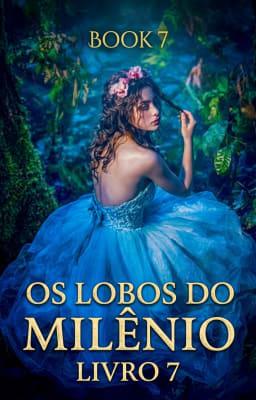 Cover image for Os Lobos do Milênio Livro 7