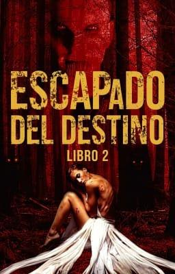 Cover image for Escapando del Destino Libro 2