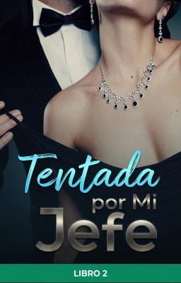 Cover image for Tentada por Mi Jefe Libro 2