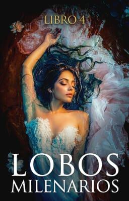 Cover image for Lobos Milenarios Libro 4