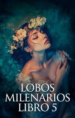 Cover image for Lobos Milenarios Libro 5