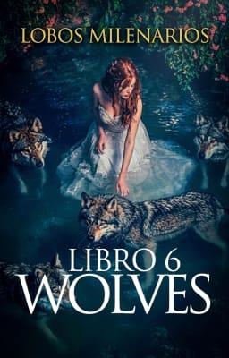 Cover image for Lobos Milenarios Libro 6