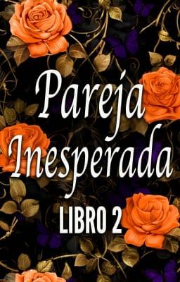 Cover image for Pareja Inesperada Libro 2