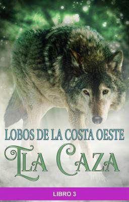 Lobos de la Costa Oeste: La caza Libro 3