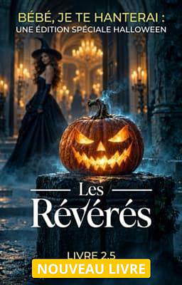 Les Révérés Livre 2,5 : Bébé, je te hanterai : Une édition spéciale Halloween