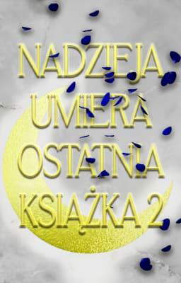 Nadzieja umiera ostatnia Tom 2