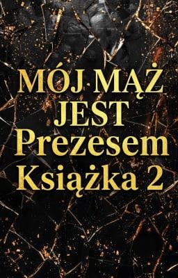 Mój mąż jest prezesem Tom 2