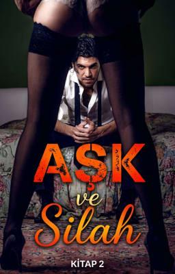 Aşk ve Silah Kitap 2