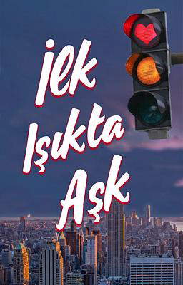 İlk Işıkta Aşk