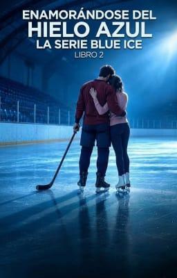 Cover image for La Serie Blue Ice 2: Enamorándose del hielo azul