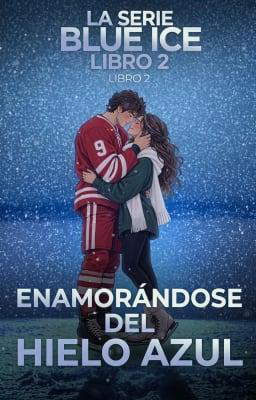 La Serie Blue Ice 2: Enamorándose del hielo azul