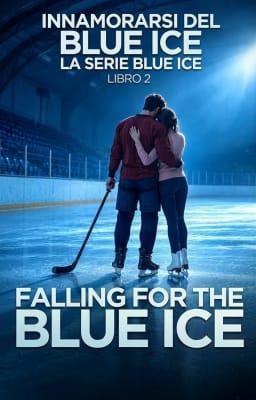 Cover image for La Serie Blue Ice 2: Innamorarsi del Blue Ice