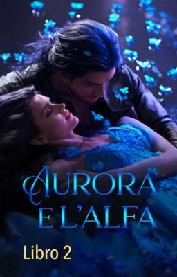 Cover image for Aurora e l'Alfa Libro 2