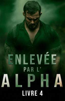 Enlevée par l'alpha Livre 4